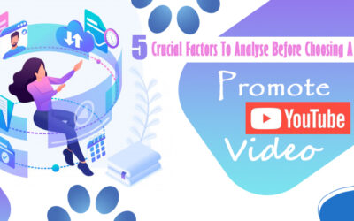 5 Crucial Factors To Analyse Before Choosing A Site To Promote YouTube Video