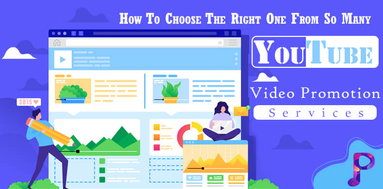 How To Choose The Right One From So Many YouTube Video Promotion Services